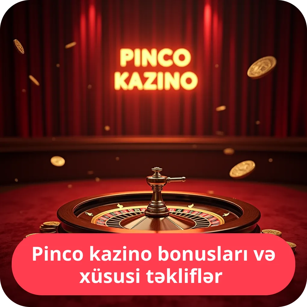 Pinco kazino bonusları və xüsusi təkliflər – ən sərfəli kampaniyalar Pinco kazino bonusları və xüsusi təkliflər