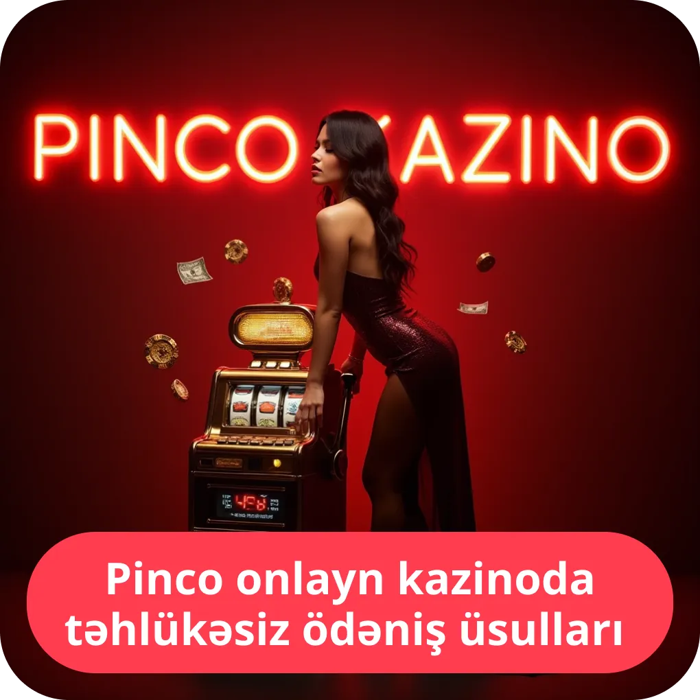 Pinco onlayn kazinoda təhlükəsiz ödəniş üsulları – etibarlı və sürətli əməliyyatlar Pinco onlayn kazinoda təhlükəsiz ödəniş üsulları